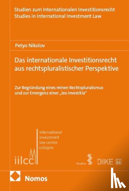 Nikolov, Petyo - Das internationale Investitionsrecht aus rechtspluralistischer Perspektive