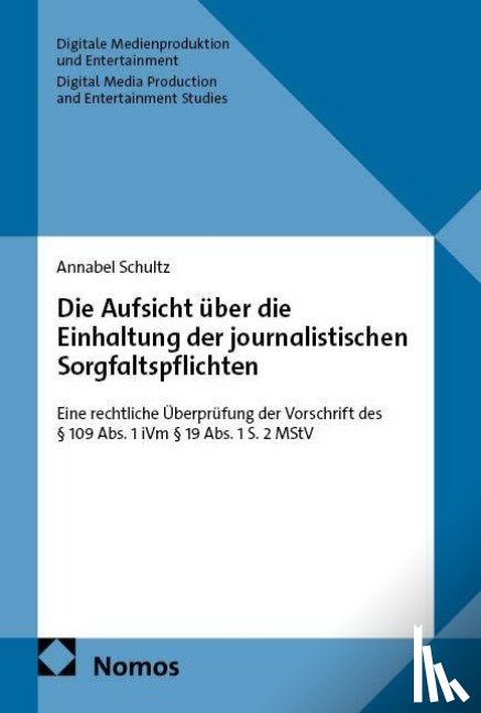 Schultz, Annabel - Die Aufsicht über die Einhaltung der journalistischen Sorgfaltspflichten