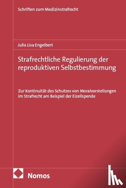 Engelbert, Julia Lisa - Strafrechtliche Regulierung der reproduktiven Selbstbestimmung