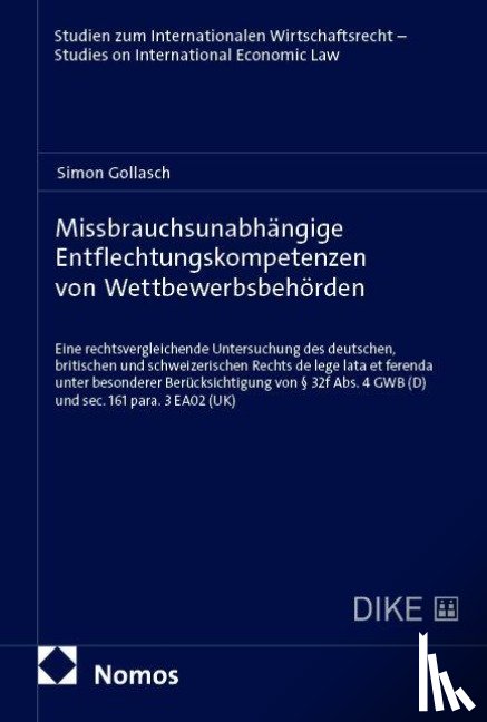 Gollasch, Simon - Missbrauchsunabhängige Entflechtungskompetenzen von Wettbewerbsbehörden