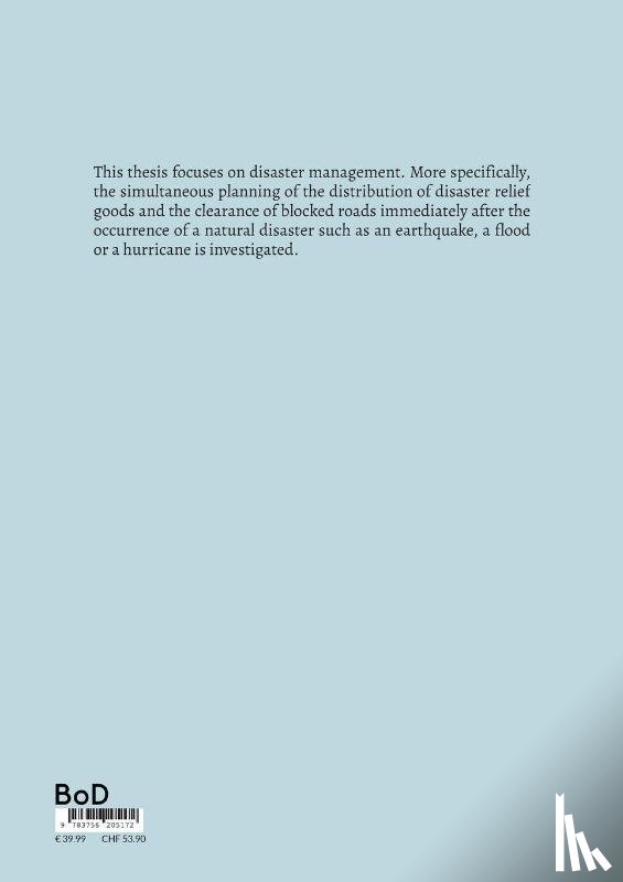 Olschok, Denis - Simultaneous Planning for Disaster Road Clearance and Distribution of Relief Goods