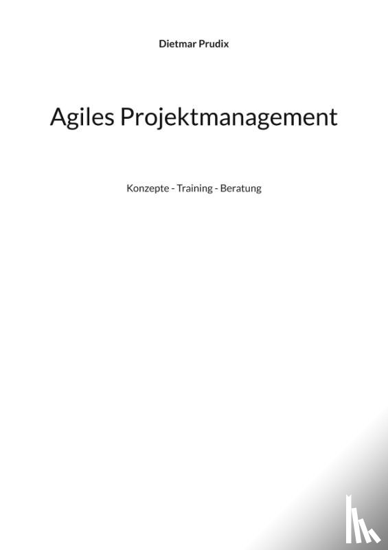 Prudix, Dietmar - Agiles Projektmanagement
