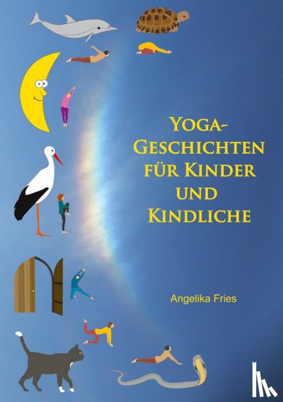 Fries, Angelika - Yoga-Geschichten für Kinder und Kindliche
