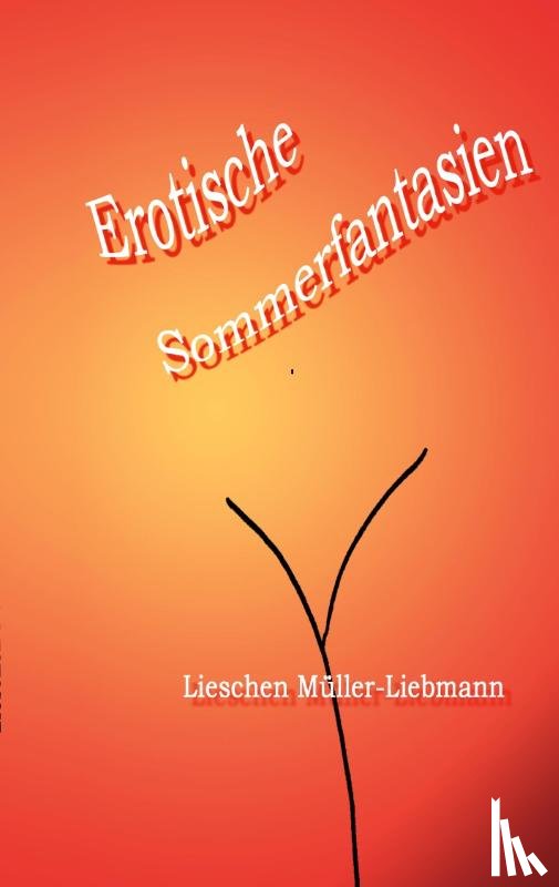 Muller-Liebmann, Lieschen - Erotische Sommerfantasien