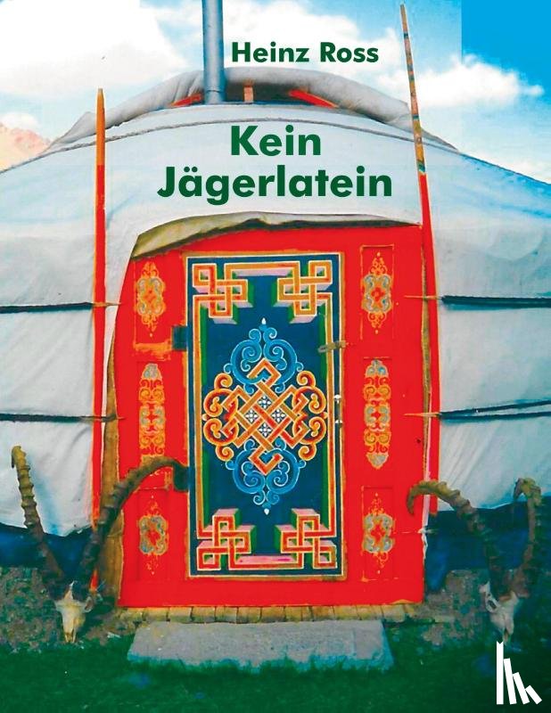 Ross, Heinz - Kein Jägerlatein