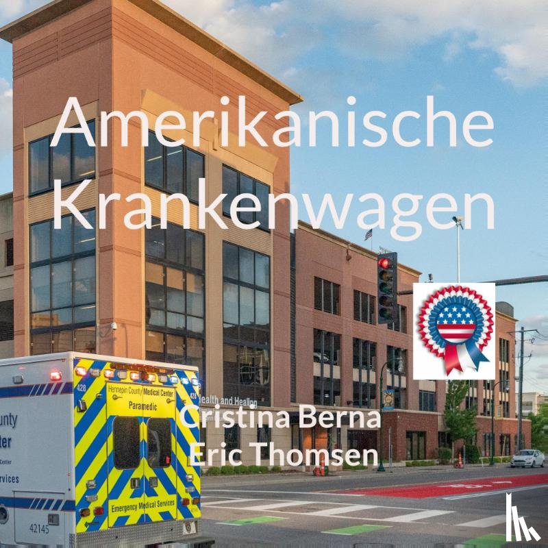 Berna, Cristina, Thomsen, Eric - Amerikanische Krankenwagen