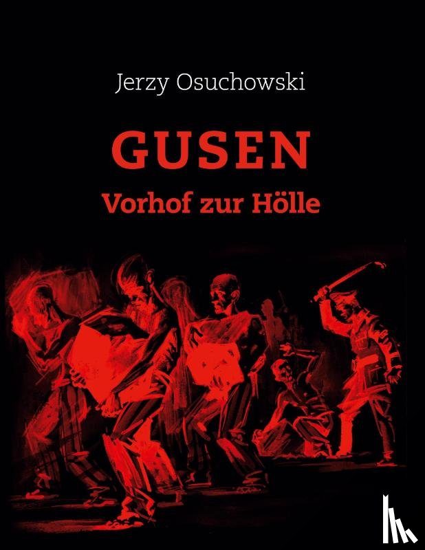 Osuchowski, Jerzy - GUSEN - Vorhof zur Hölle