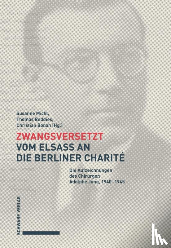  - Zwangsversetzt - Vom Elsass an die Berliner Charité