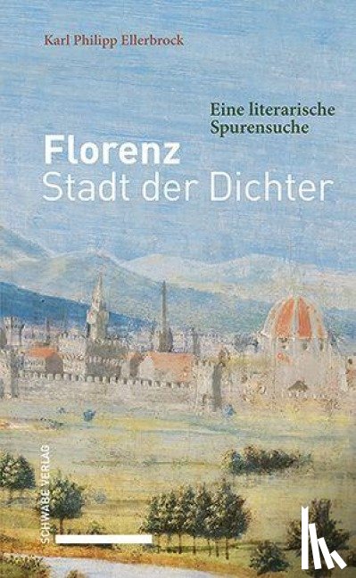 Ellerbrock, Karl Philipp - Florenz - Stadt der Dichter