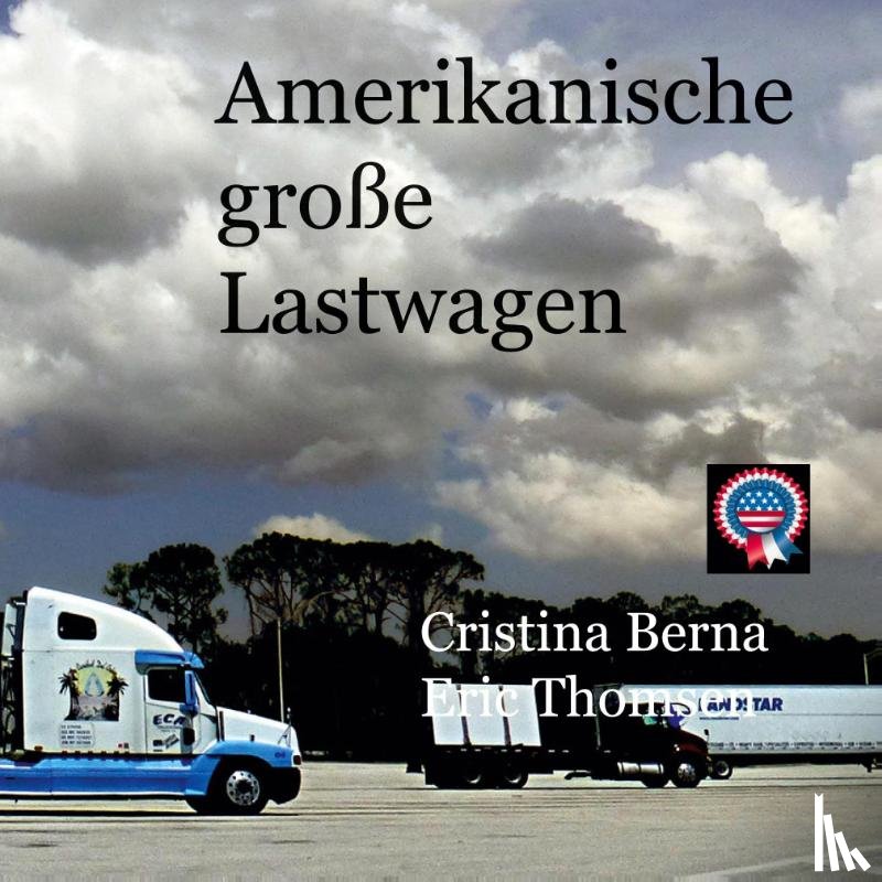 Berna, Cristina, Thomsen, Eric - Amerikanische große Lastwagen