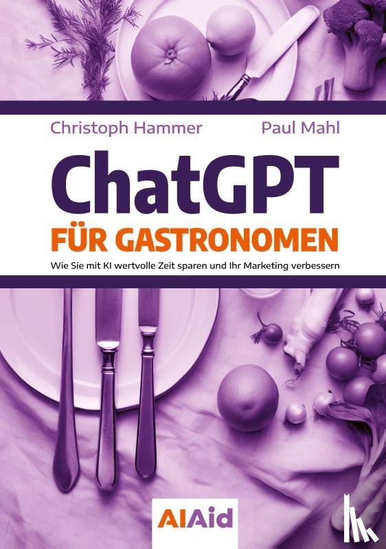 Hammer, Christoph, Mahl, Paul - ChatGPT für Gastronomen