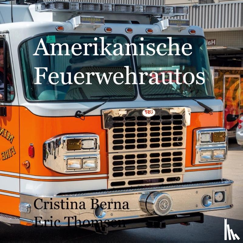 Berna, Cristina, Thomsen, Eric - Amerikanische Feuerwehrautos