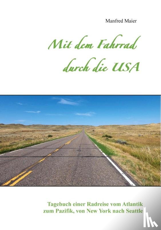 Maier, Manfred - Mit dem Fahrrad durch die USA