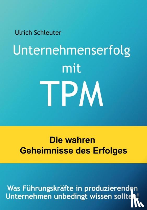 Schleuter, Ulrich - Unternehmenserfolg mit TPM