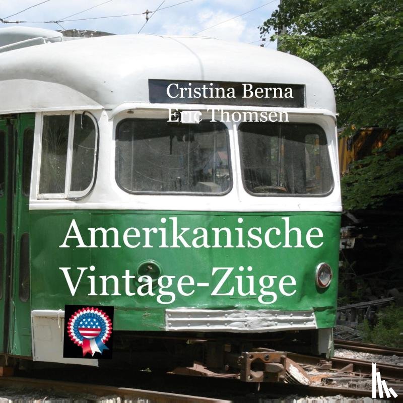 Berna, Cristina, Thomsen, Eric - Amerikanische Vintage-Züge