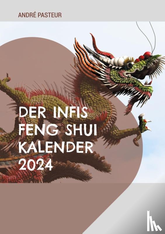 Pasteur, André - Der Infis Feng Shui Kalender 2024