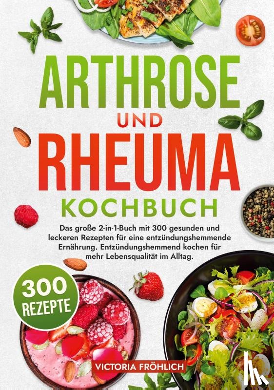 Fröhlich, Victoria - Arthrose und Rheuma Kochbuch