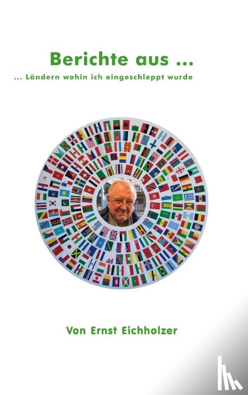 Eichholzer, Ernst - Berichte aus ...