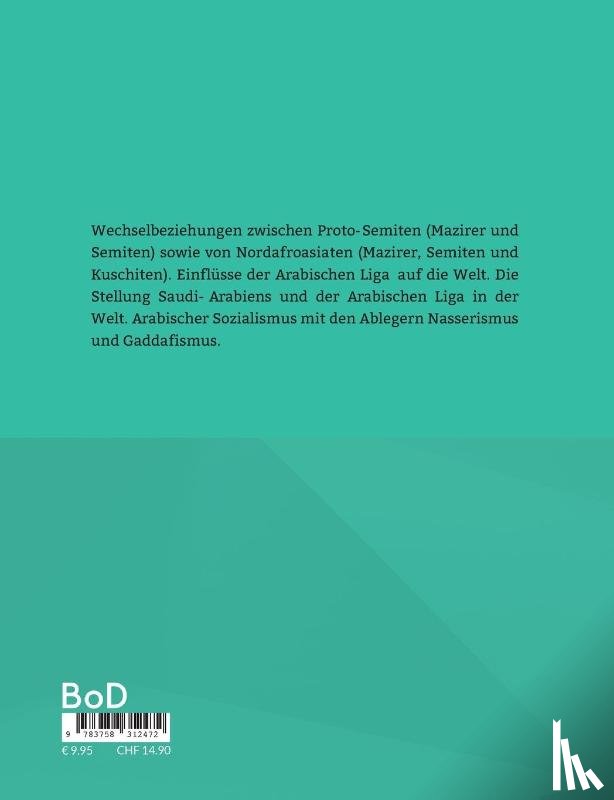 Meier, Aladdin - Afroasiaten Fokus: Proto-Semiten und Nordafroasiaten / Die Arabische Liga als Weltmacht und ihre geopolitische Rolle in der Welt