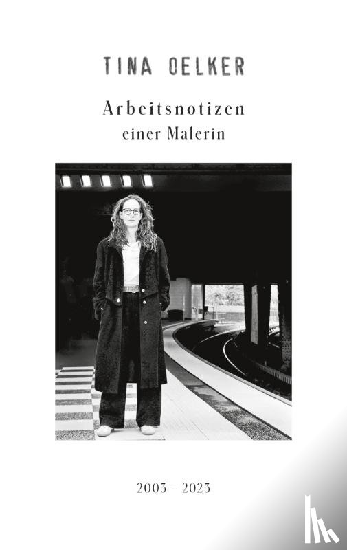 Oelker, Tina - Arbeitsnotizen einer Malerin