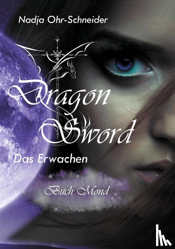 Schneider, Nadja - Dragon Sword Das Erwachen