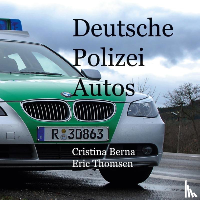 Berna, Cristina, Thomsen, Eric - Deutsche Polizeiautos