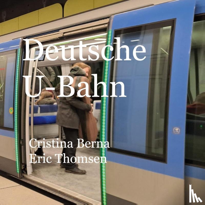 Berna, Cristina, Thomsen, Eric - Deutsche U-Bahn