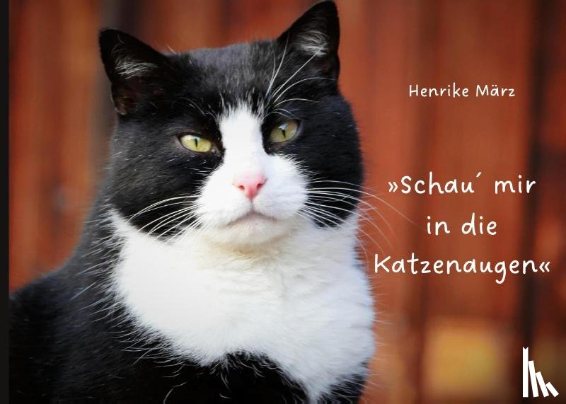 März, Henrike - Schau´ mir in die Katzenaugen