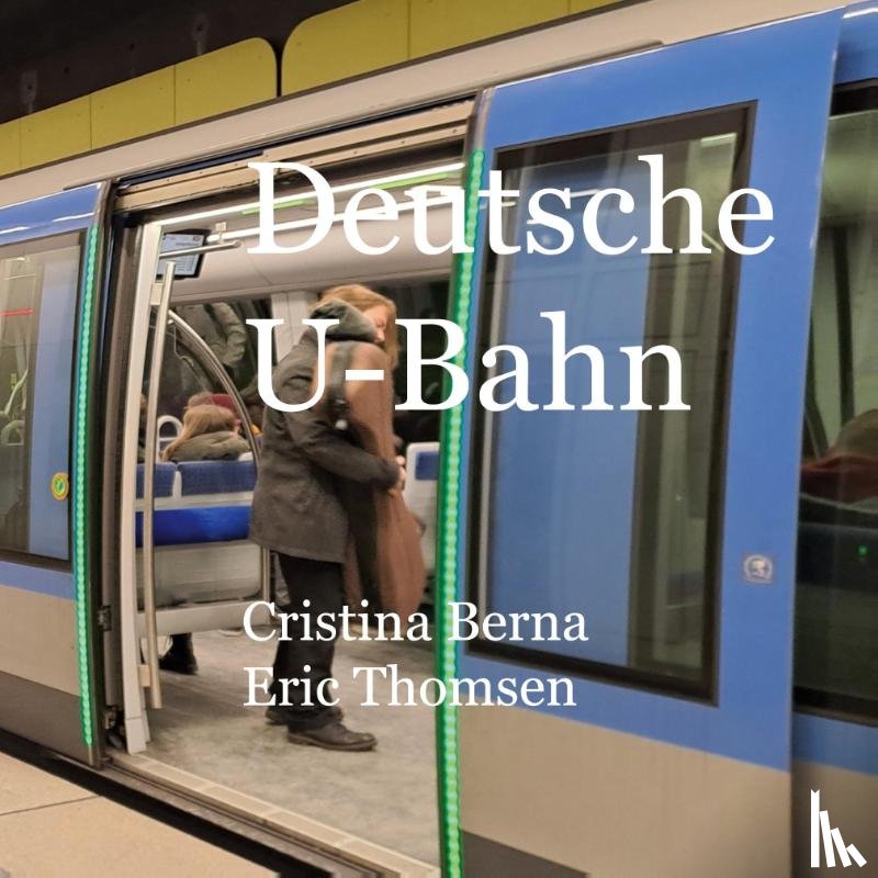 Berna, Cristina, Thomsen, Eric - Deutsche U-Bahn