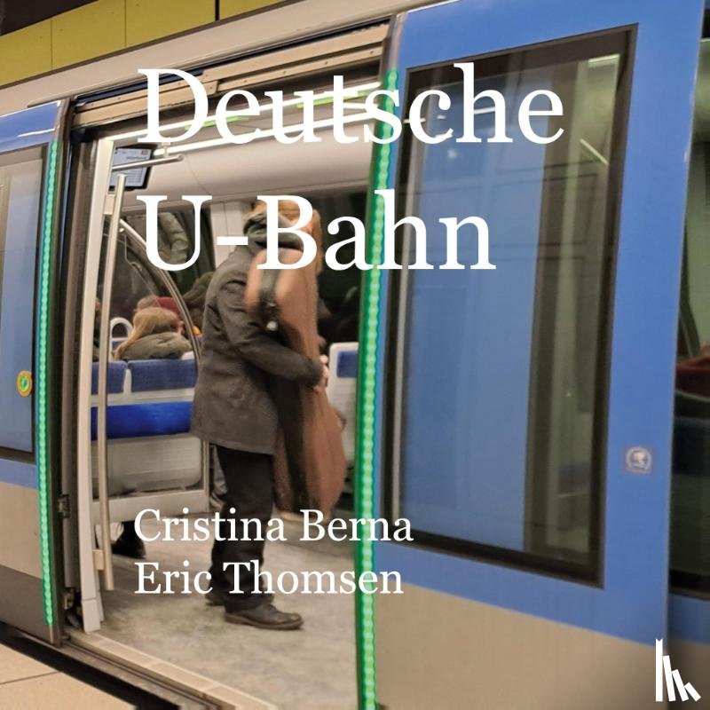Berna, Cristina, Thomsen, Eric - Deutsche U-Bahn