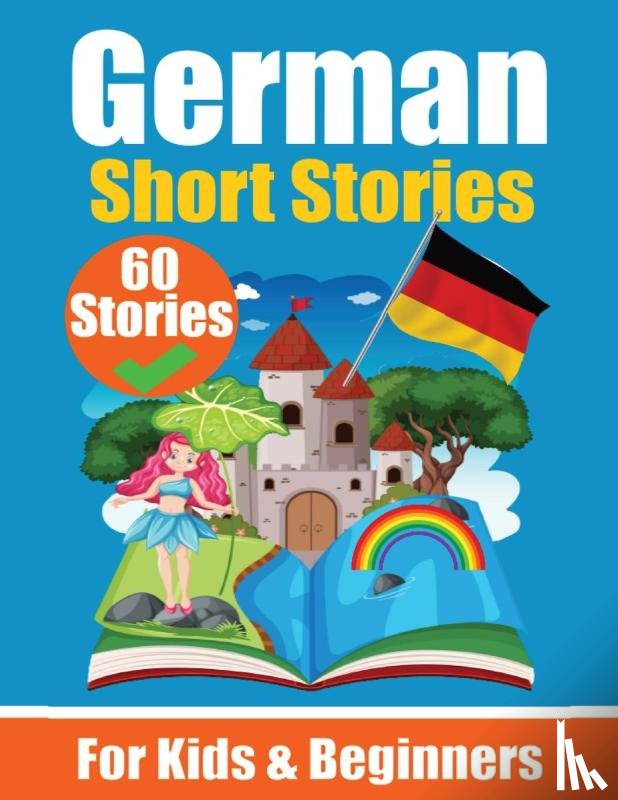de Haan, Auke, Com, Skriuwer - de Haan, A: 60 Short Stories in German | A Dual-Language Boo