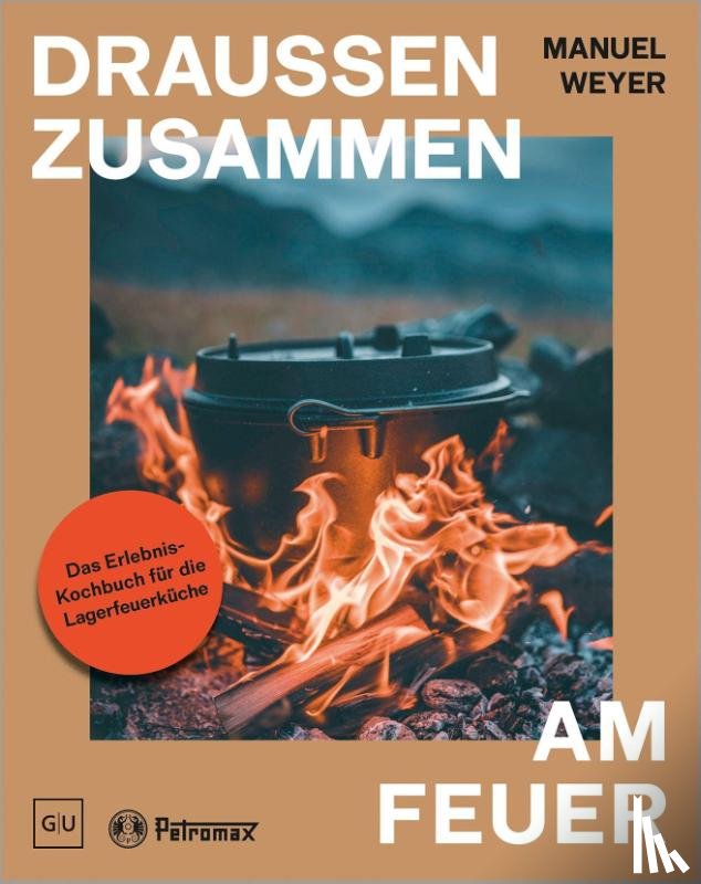 Weyer, Manuel - Petromax - Draußen zusammen am Feuer