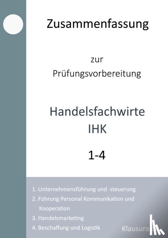 Fischer, Michael, Weber, Thomas - Zusammenfassung zur Prüfungsvorbereitung Handelsfachwirte IHK