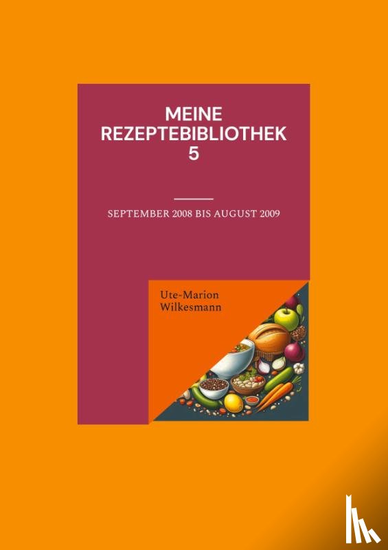 Wilkesmann, Ute-Marion - Meine Rezeptebibliothek 5