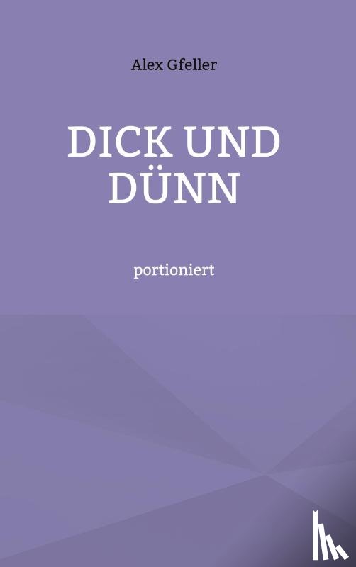 Gfeller, Alex - Dick und Dünn