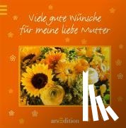 Bahmann, Simone - Viele gute Wünsche für meine liebe Mutter