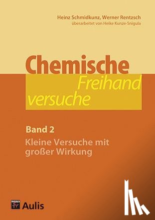 Schmidkunz, Heinz, Rentzsch, Werner - Chemische Freihandversuche (Band 2)