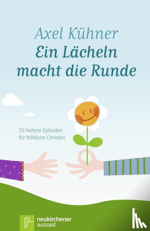 Kühner, Axel - Ein Lächeln macht die Runde