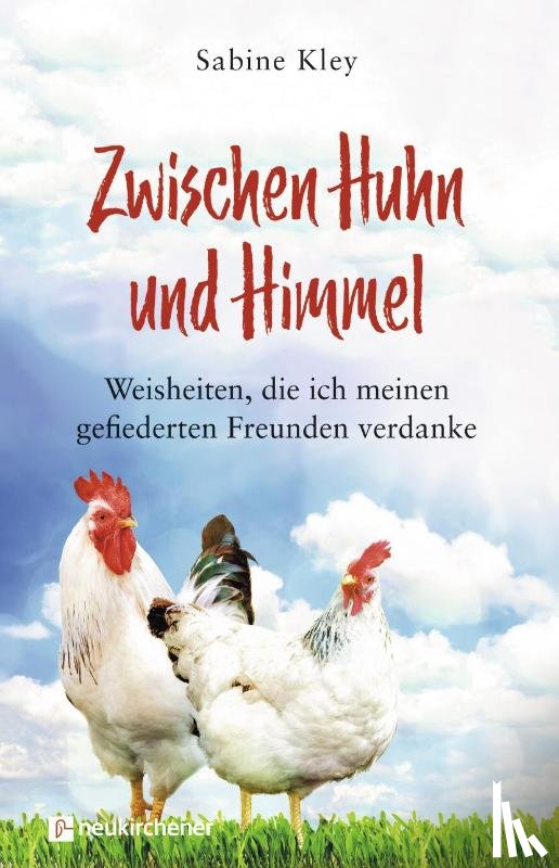 Kley, Sabine - Zwischen Huhn und Himmel