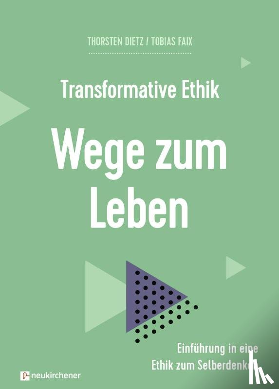 Faix, Tobias, Dietz, Thorsten - Transformative Ethik - Wege zum Leben
