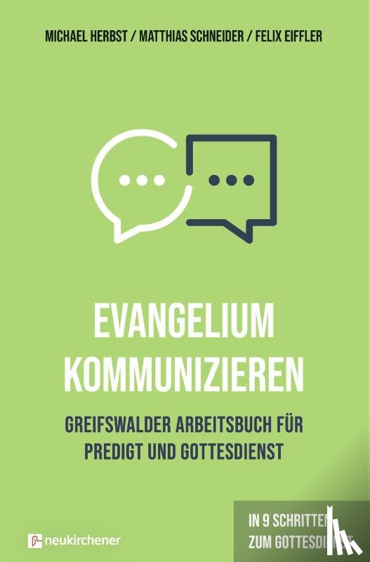 Herbst, Michael, Schneider, Matthias, Eiffler, Felix - Evangelium kommunizieren - Greifswalder Arbeitsbuch für Predigt und Gottesdienst