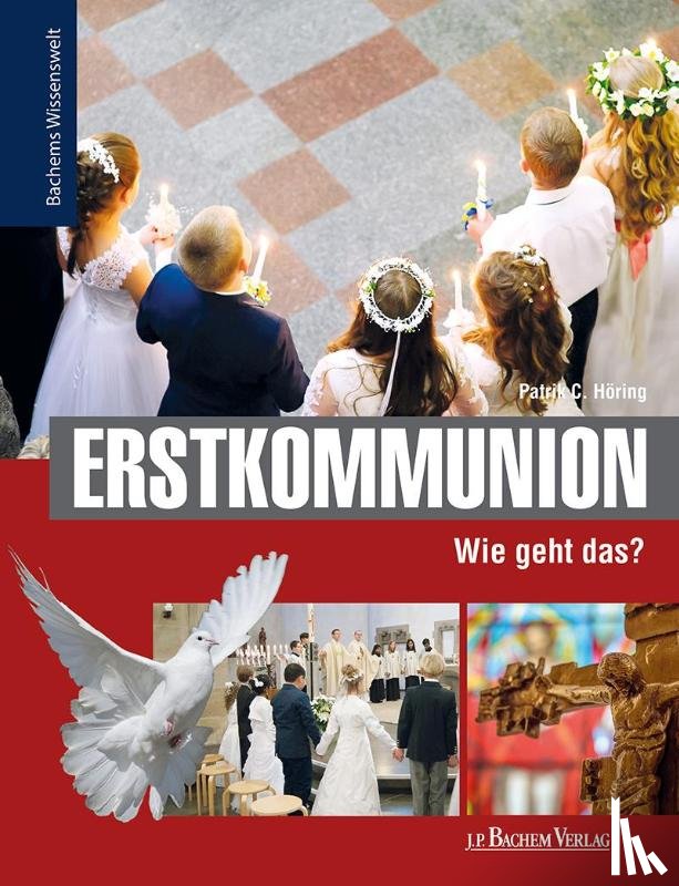 Becker-Huberti, Manfred, Höring, Patrik C. - Erstkommunion - Wie geht das?
