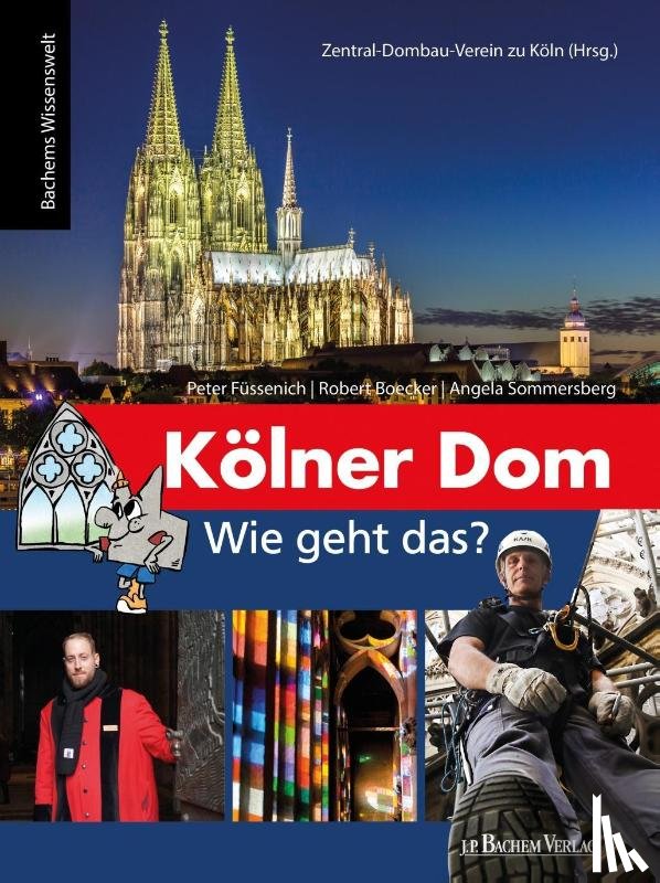 Füssenich, Peter, Boecker, Robert, Sommersberg, Angela - Kölner Dom - Wie geht das?