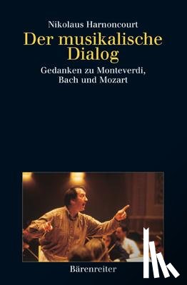 Harnoncourt, Nikolaus - Der musikalische Dialog