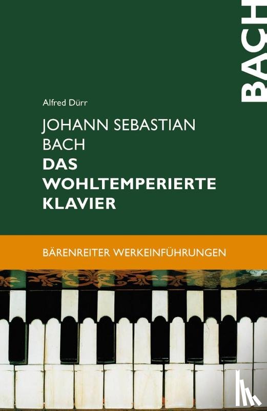 Dürr, Alfred - Johann Sebastian Bach. Das Wohltemperierte Klavier