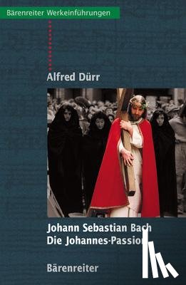 Dürr, Alfred - Johann Sebastian Bach: Die Johannes Passion