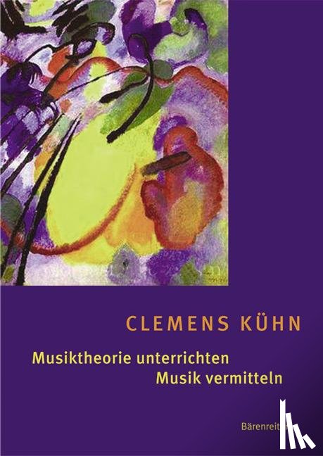 Kühn, Clemens, Leigh, John - Musiktheorie unterrichten - Musik vermitteln