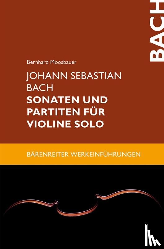  - Johann Sebastian Bach. Sonaten und Partiten für Violine solo