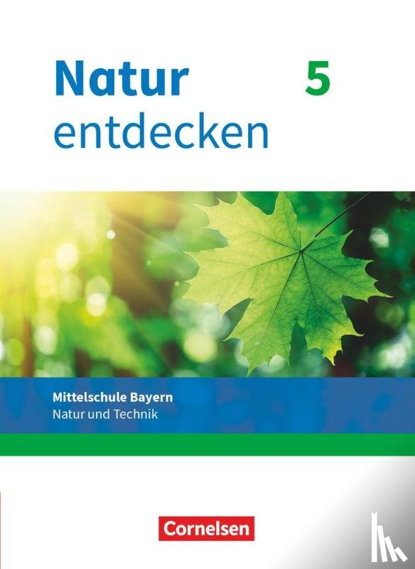 Kraft, Franz, Schnupp, Bernhard, Schropp, Eva, Schön, Kathrin - Natur entdecken 5. Jahrgangsstufe - Mittelschule Bayern - Schülerbuch