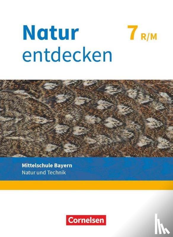 Kraft, Franz, Schnupp, Bernhard, Schropp, Eva, Schön, Kathrin - Natur entdecken 7. Jahrgangsstufe - Mittelschule Bayern - Schülerbuch